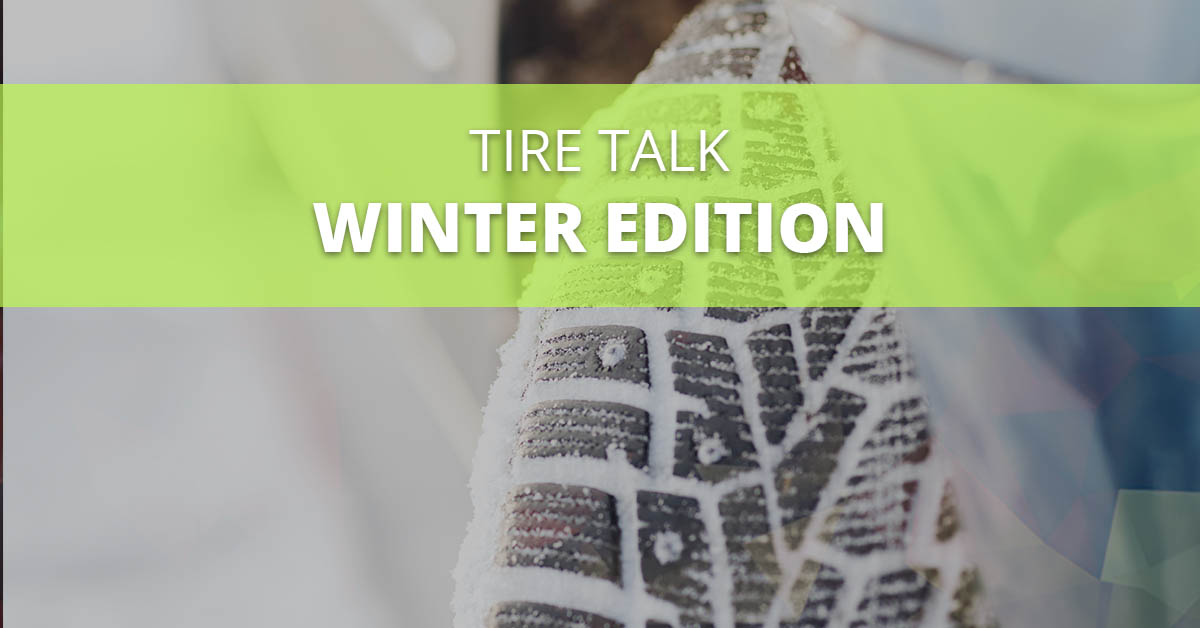 Tire Talk Winter Edition