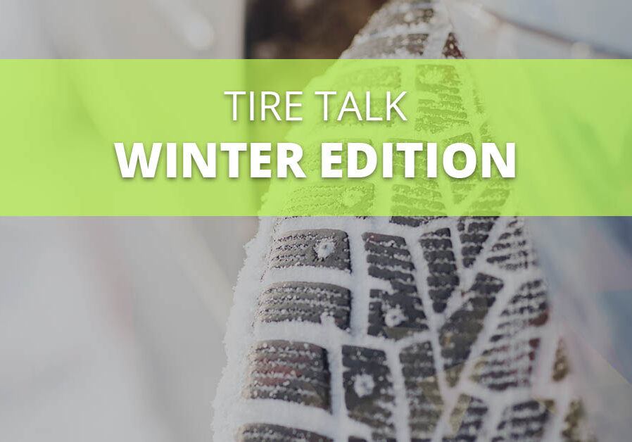 Tire Talk Winter Edition